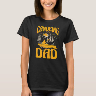 Canoeing Dad T-Shirt
