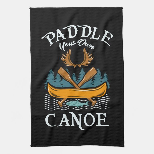 Canoeing - Paddle Your Own Canoe Kitchen Towel (Vertical)