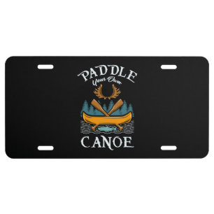 Canoeing - Paddle Your Own Canoe License Plate