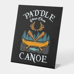 Canoeing - Paddle Your Own Canoe Pedestal Sign