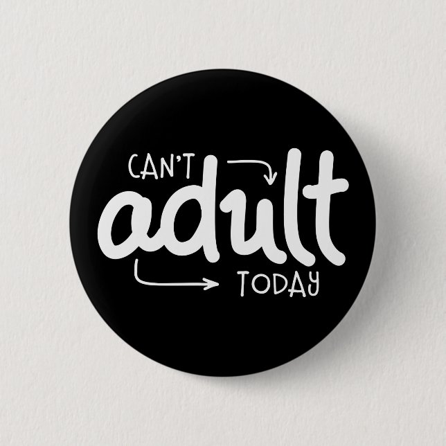 Can't Adult Today Button (Front)