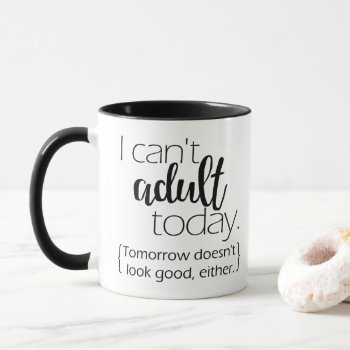 Can't Adult Today—drinkware Mug by RMJJournals at Zazzle