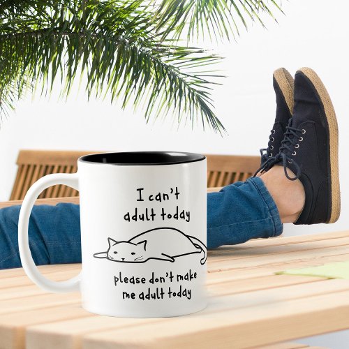 Cant Adult Today Funny Adult Quote Cat  Coffee Mug
