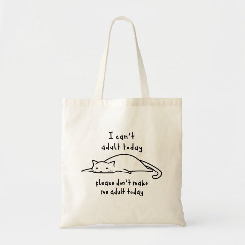 Cant Adult Today Funny Adulting Quote tired Cat  Tote Bag