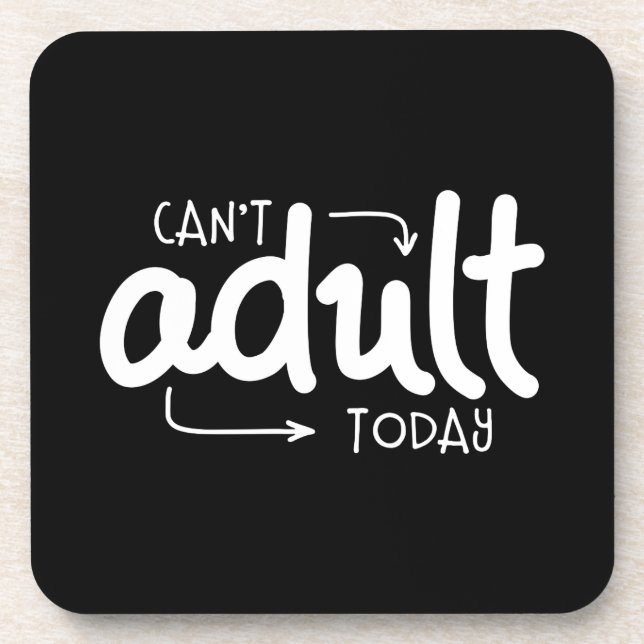 Can't Adult Today Funny Black & White Quote Saying Beverage Coaster (Front)