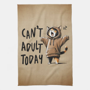 Can't Adult Today Funny Cat Kitchen Towel