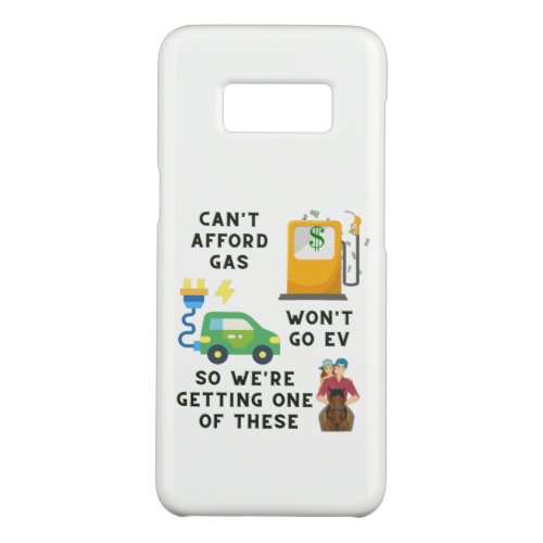Cant Afford Gas or EV So Buying A Horse Joke Gift Case_Mate Samsung Galaxy S8 Case
