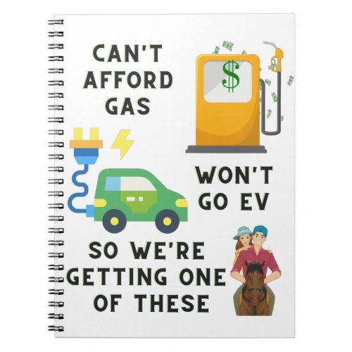 Cant Afford Gas or EV So Buying A Horse Joke Gift Notebook