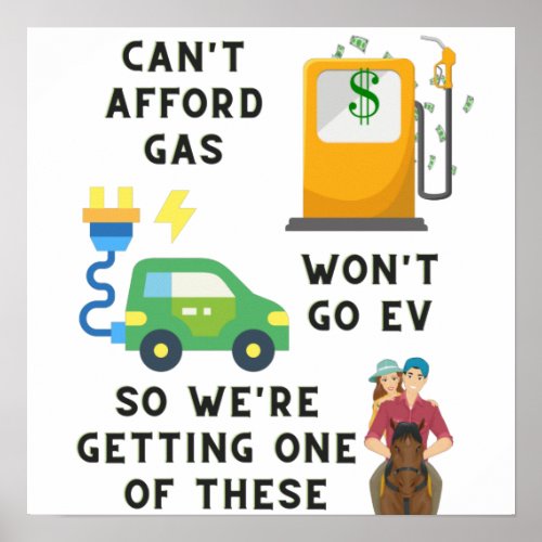 Cant Afford Gas or EV So Buying A Horse Joke Gift Poster