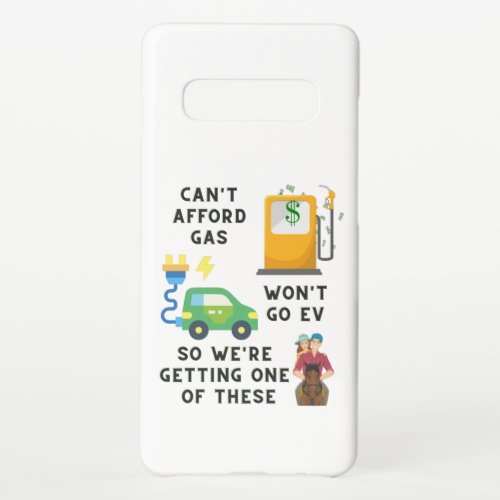 Cant Afford Gas or EV So Buying A Horse Joke Gift Samsung Galaxy S10 Case