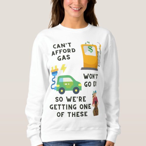 Cant Afford Gas or EV So Buying A Horse Joke Gift Sweatshirt