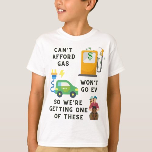 Cant Afford Gas or EV So Buying A Horse Joke Gift T_Shirt