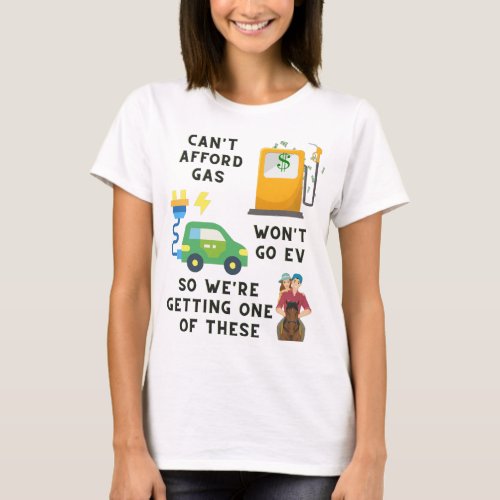 Cant Afford Gas or EV So Buying A Horse Joke Gift T_Shirt
