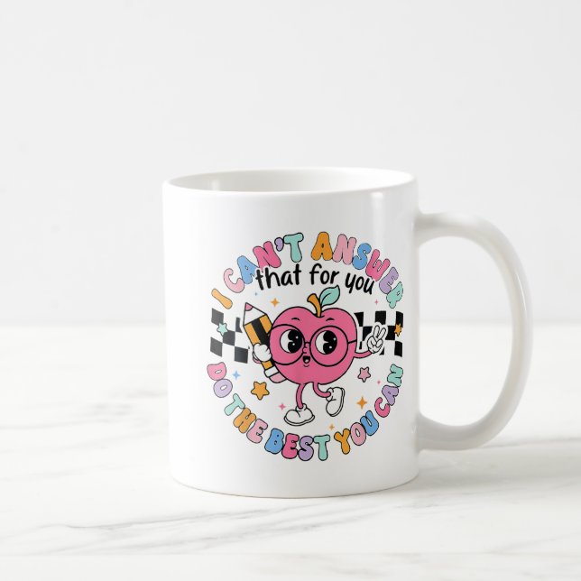 Cant Answer That For You Do The Best You Can Test  Coffee Mug (Right)