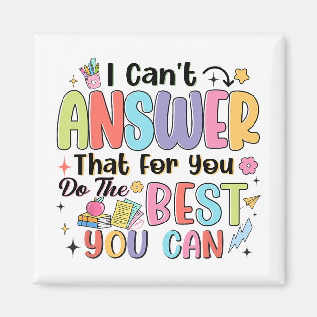 Can't Answer That For You Do The Best You Can Test Magnet (Front)