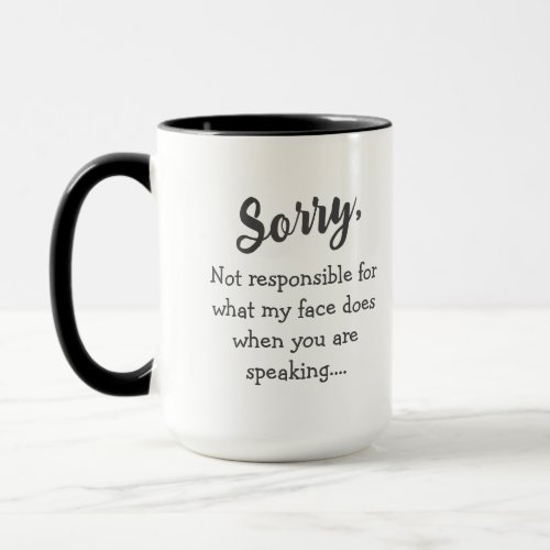 Cant Be Held Responsible Funny  Mug