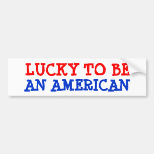 Can't be proud if you had nothing to do with it... bumper sticker