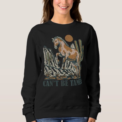 Cant Be Tamed Horse Vintage Sunset Western Countr Sweatshirt