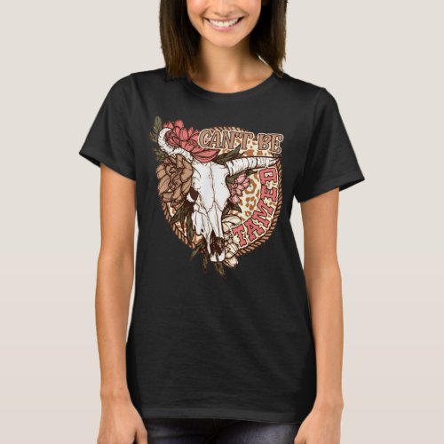 Cant Be Tamed Western Skull Cow Floral T_Shirt