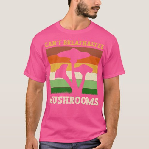 Cant Breathalyze Mushrooms T_Shirt