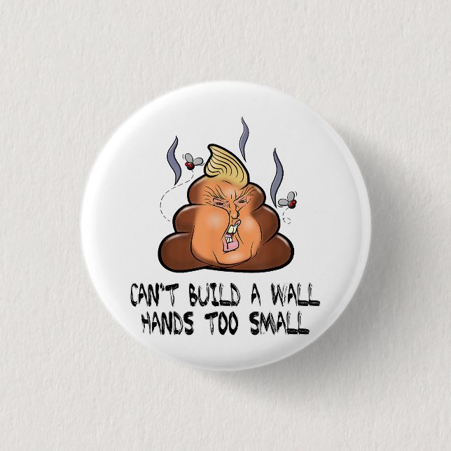 Can't Build A Wall Hands Too Small Funny Anti Trum Button (Front)