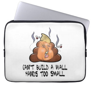 Can't Build A Wall Hands Too Small Funny Anti Trum Laptop Sleeve