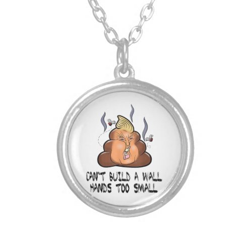 Cant Build A Wall Hands Too Small Funny Anti Trum Silver Plated Necklace