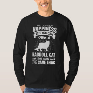 Can't Buy Happiness But Can Buy A Ragdoll Cat 1 T-Shirt
