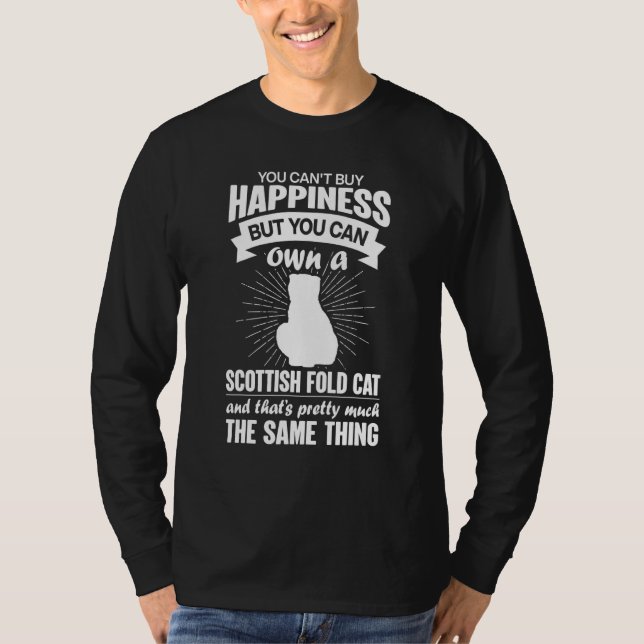 Can't Buy Happiness But Can Buy A Scottish Fold Ca T-Shirt (Front)
