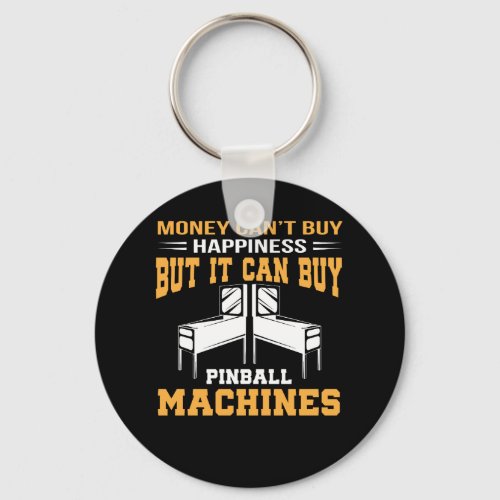 Cant Buy Happiness But Pinball Machines Keychain