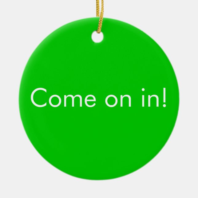 Can't come out to play / Come in funny door Sign Ceramic Ornament (Front)