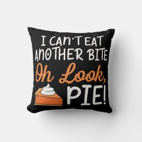 Cant Eat Another Bite Funny Thanksgiving Throw Pillow