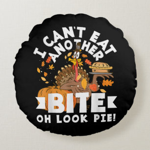 Can't Eat Another Bite Oh Look Pie Funny Round Pillow