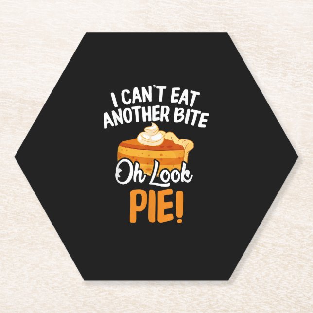 Can't Eat Another Bite Oh Look Pie Funny Thanksgiv Paper Coaster (Front)