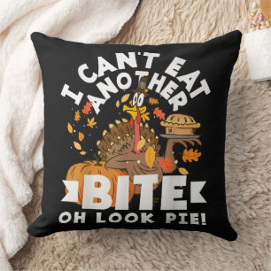 Can't Eat Another Bite Oh Look Pie Funny Throw Pillow