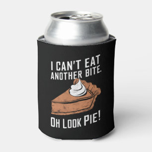 Can't Eat Another Bite Oh Look Pie Thanksgiving Can Cooler