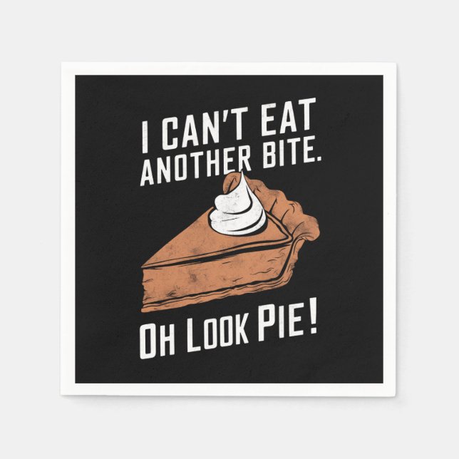 Can't Eat Another Bite Oh Look Pie Thanksgiving Napkins (Front)