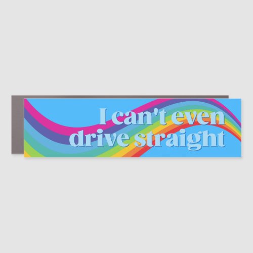 Cant even drive straight funny LGBT PRIDE magnet