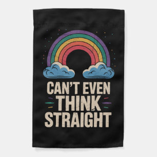 Can't Even Think Straight LGBTQ Gay Pride Ally Garden Flag
