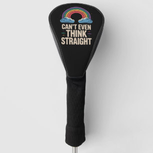 Can't Even Think Straight LGBTQ Gay Pride Ally Golf Head Cover
