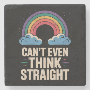 Can't Even Think Straight LGBTQ Gay Pride Ally Stone Coaster