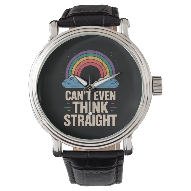 Can't Even Think Straight LGBTQ Gay Pride Ally Watch (Front)