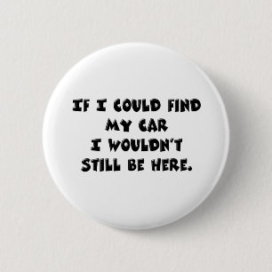Can't Find My Car Pinback Button