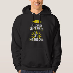 Cant Fix It Godson Design For Dad Grandpa Fathers Hoodie
