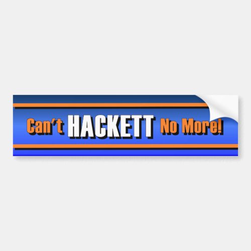 Cant Hackett No More Bumper Sticker