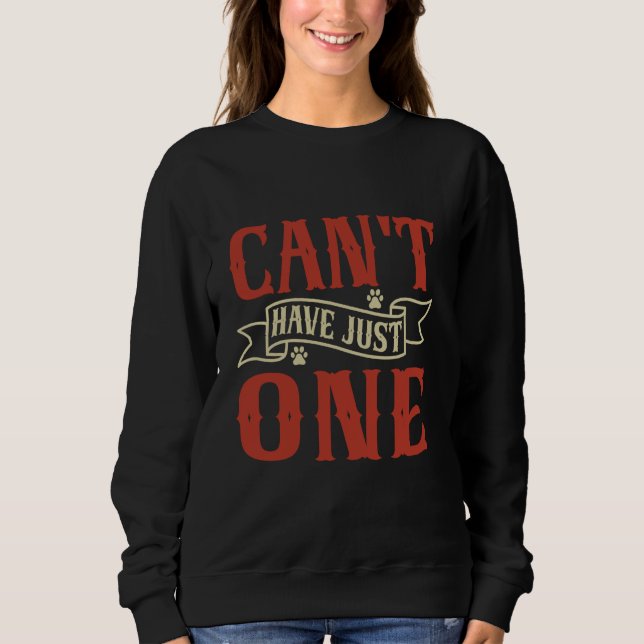 Can't Have Just One Cat Mom Sweatshirt (Front)