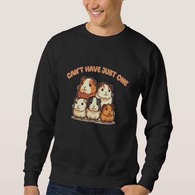 Can't Have Just One Guinea Pig Joke Sweatshirt (Front)