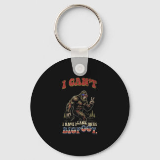 Cant have plans with bigfootfunny patriotic keychain