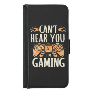 Can't Hear You I m Gaming Samsung Galaxy S5 Wallet Case