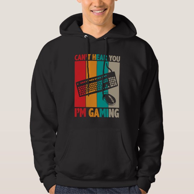 Cant Hear You Im Gaming 2 Hoodie (Front)
